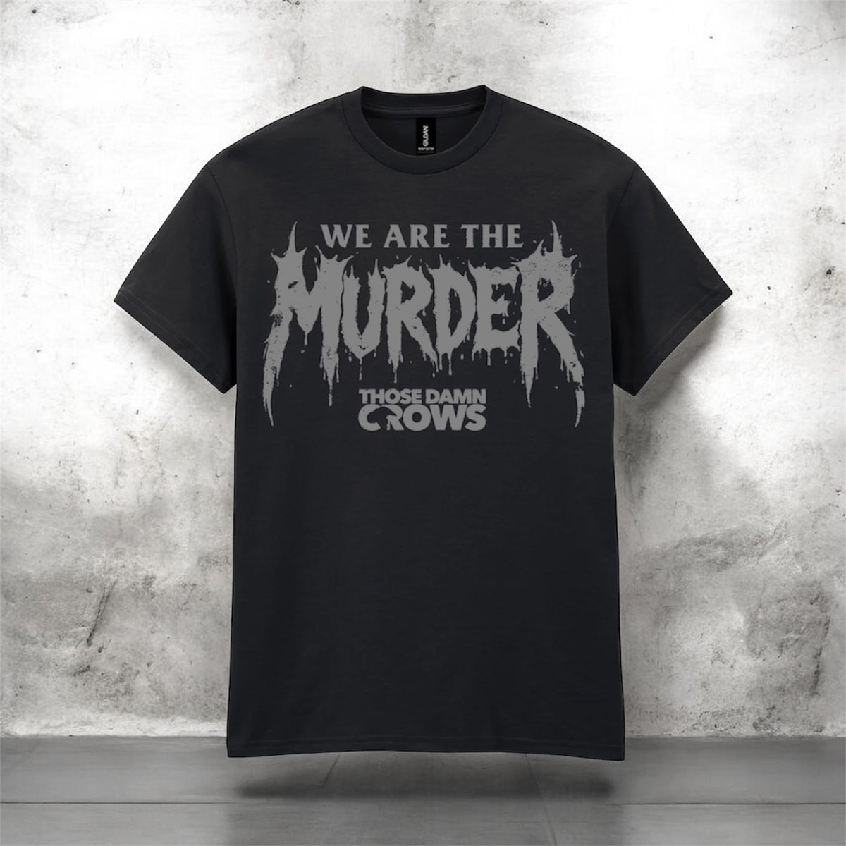 ‘WE ARE THE MURDER’ Tee