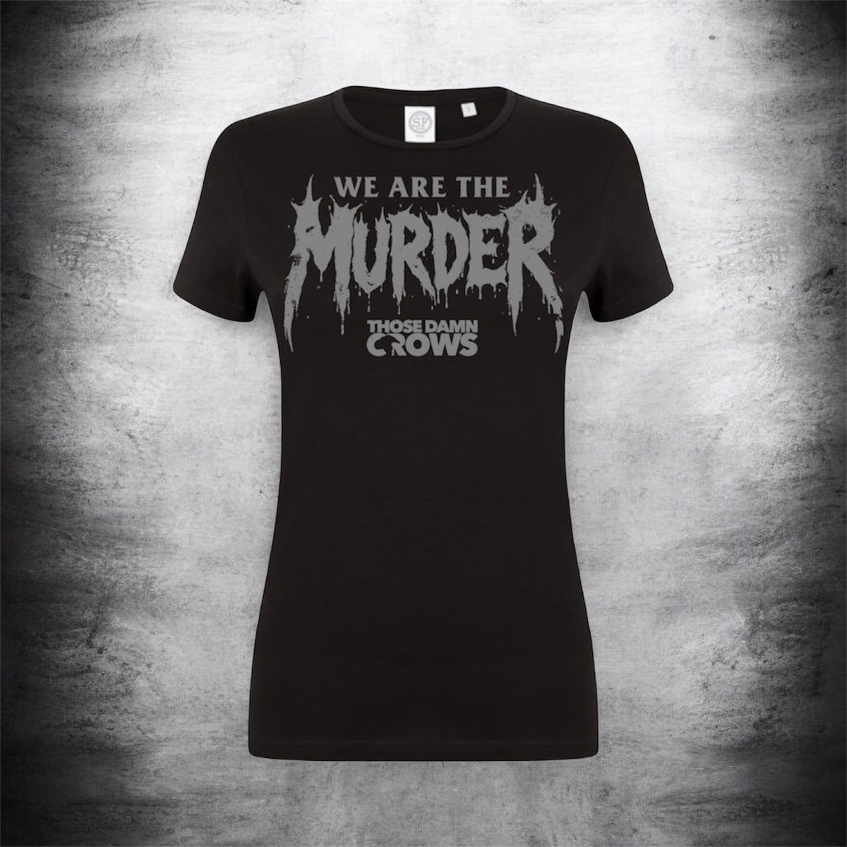 ‘WE ARE THE MURDER’ Women’s Tee.