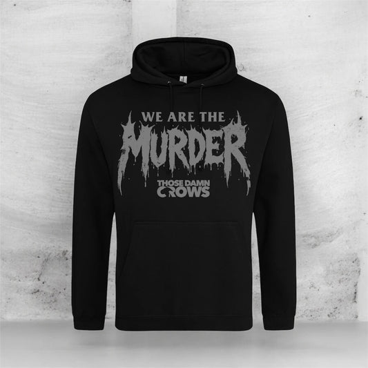 ‘WE ARE THE MURDER’ Hoodie.